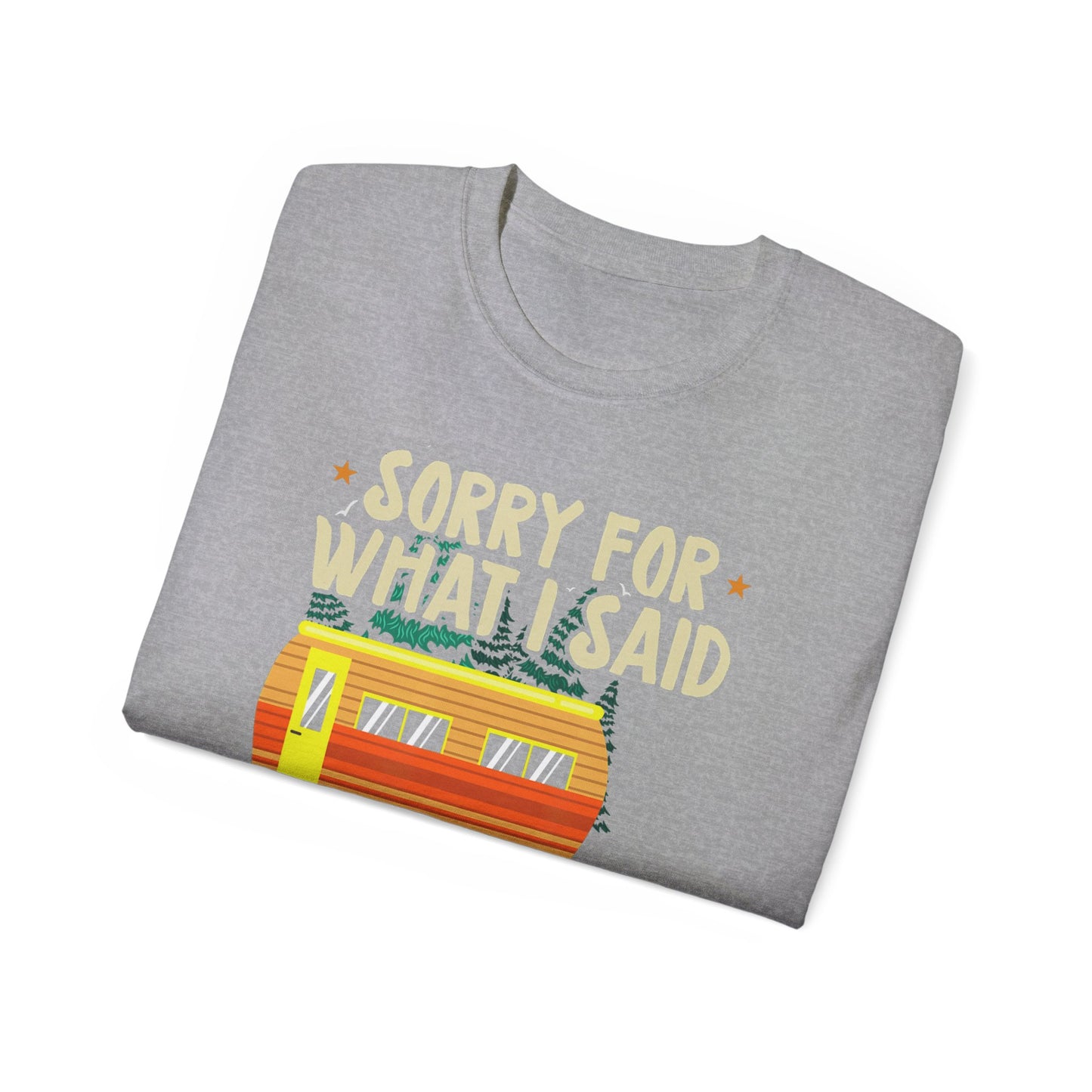 C4C-Apparel Sorry for what I said ver 1 - Unisex Ultra Cotton Tee