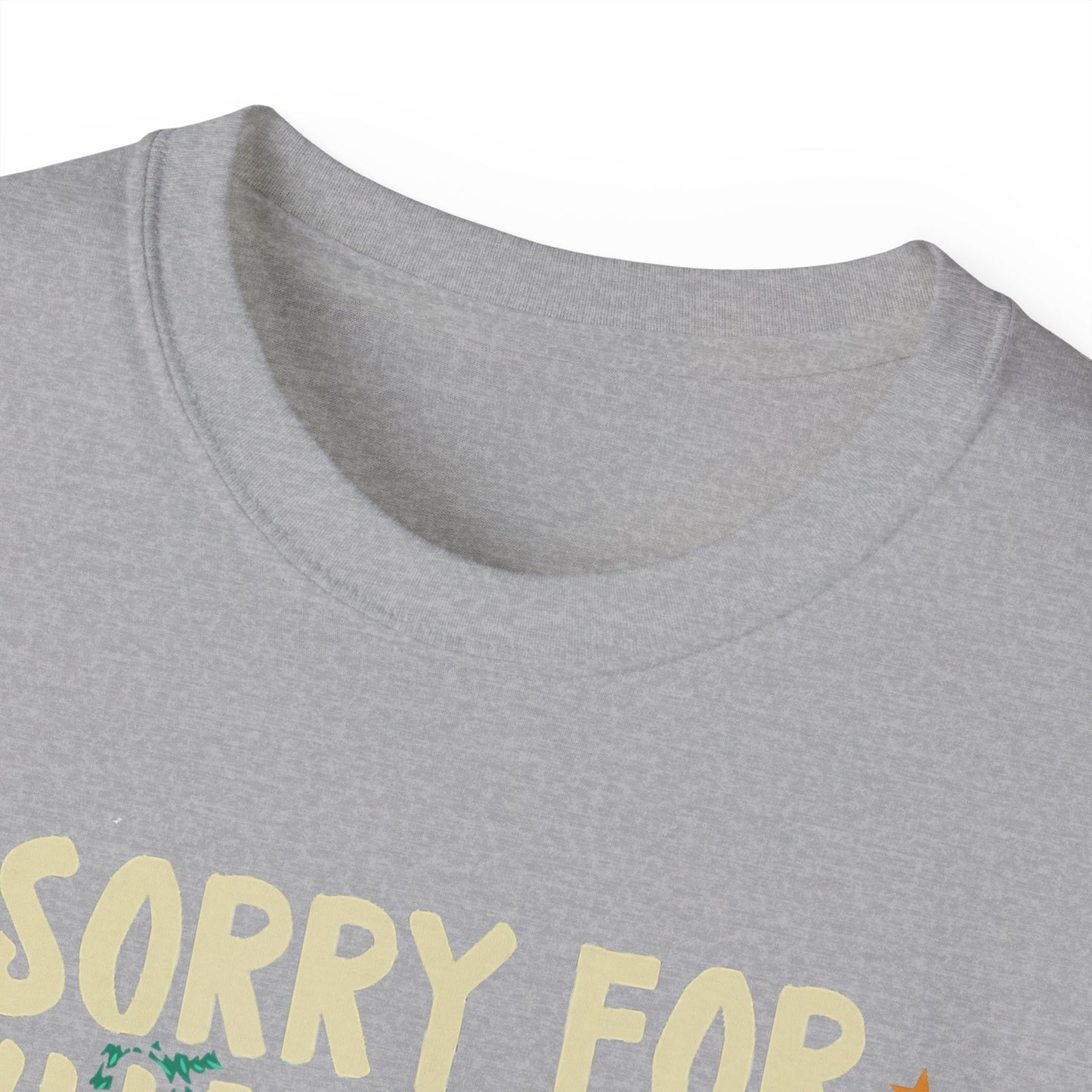 C4C-Apparel Sorry for what I said ver 1 - Unisex Ultra Cotton Tee