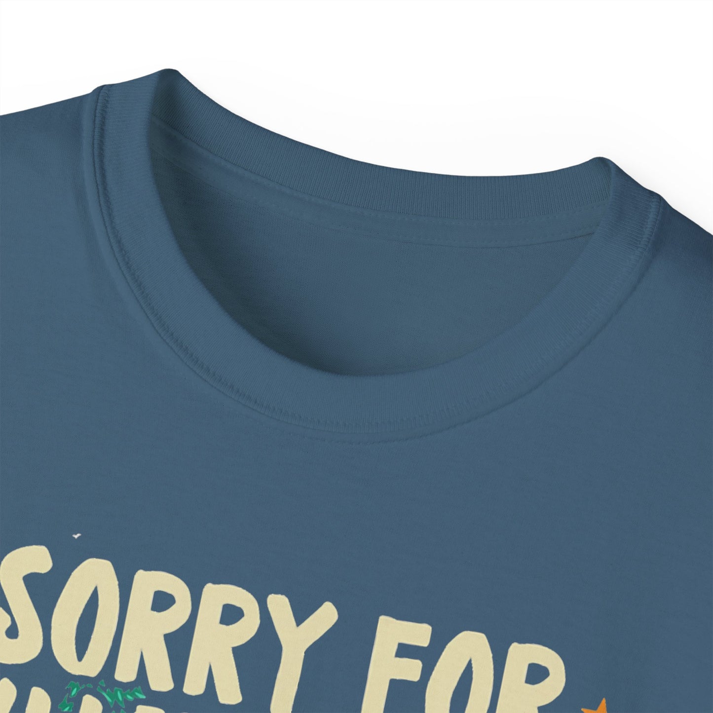 C4C-Apparel Sorry for what I said ver 1 - Unisex Ultra Cotton Tee