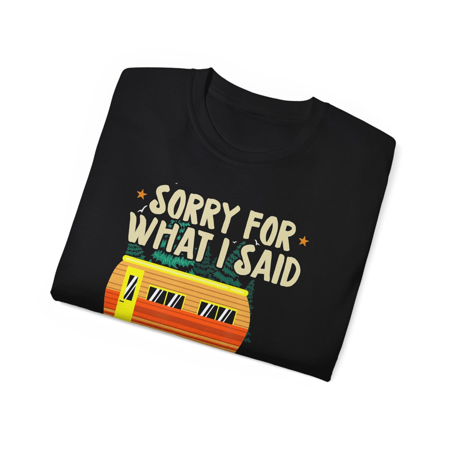 C4C-Apparel Sorry for what I said ver 1 - Unisex Ultra Cotton Tee