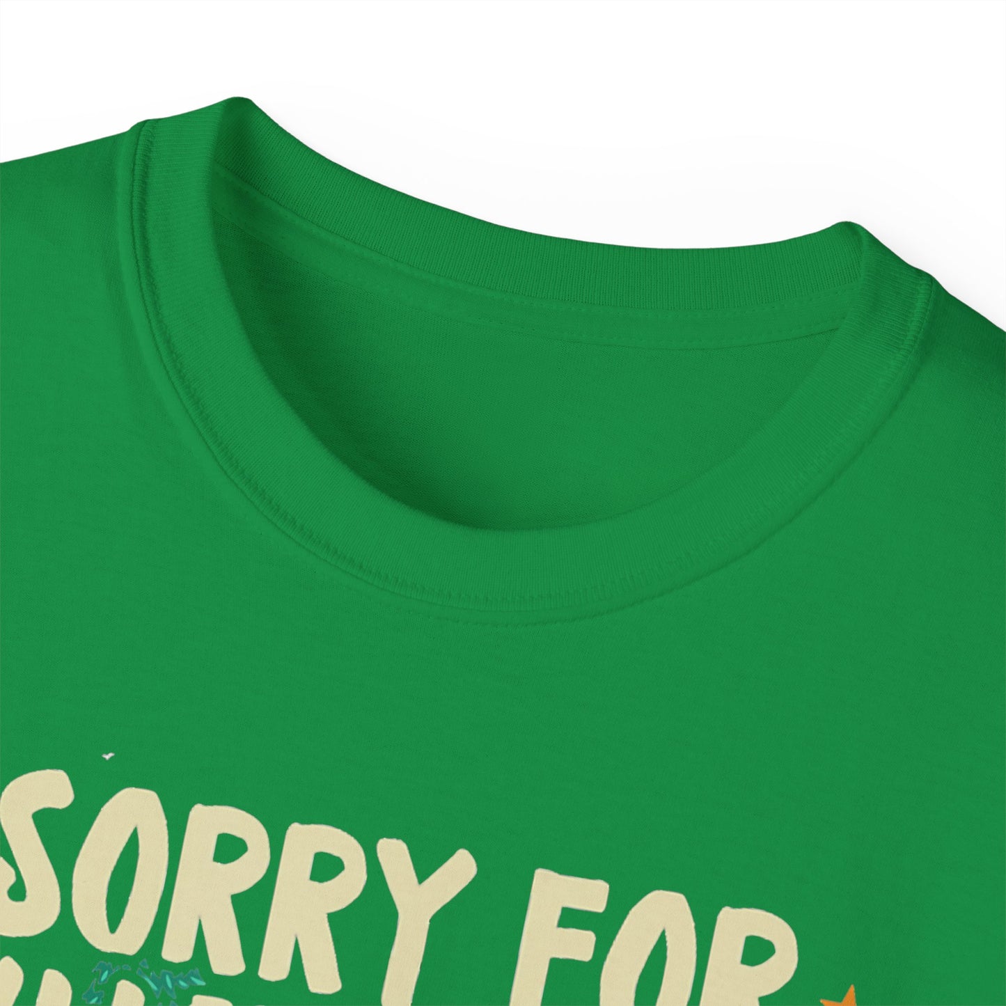 C4C-Apparel Sorry for what I said ver 1 - Unisex Ultra Cotton Tee