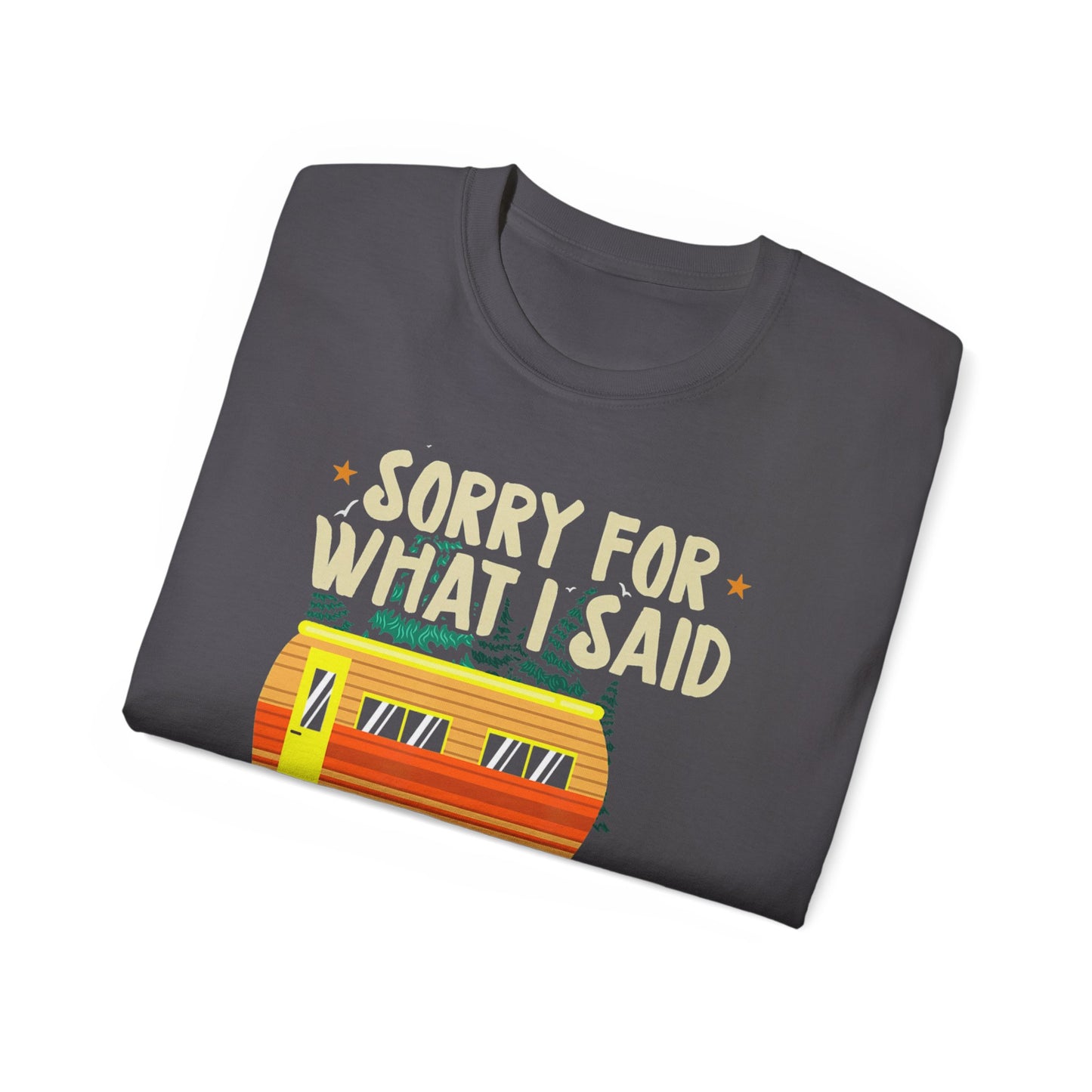 C4C-Apparel Sorry for what I said ver 1 - Unisex Ultra Cotton Tee